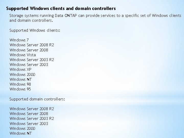 Supported Windows clients and domain controllers Storage systems running Data ONTAP can provide services