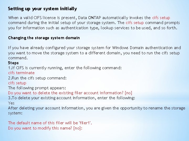 Setting up your system initially When a valid CIFS license is present, Data ONTAP