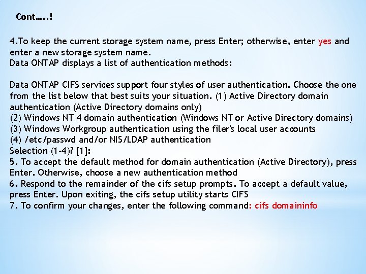 Cont…. . ! 4. To keep the current storage system name, press Enter; otherwise,