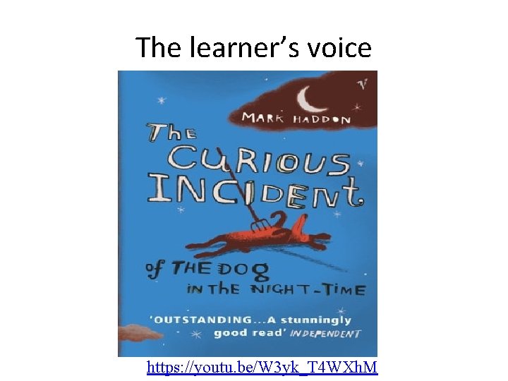 The learner’s voice • http: //www. bookbrowse. com/excerpts/index. cfm/book_number/1252/page_number/3/index. cfm ? fuseahttp: //www. telegraph.