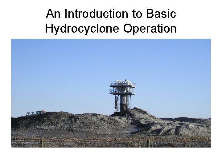 An Introduction to Basic Hydrocyclone Operation 