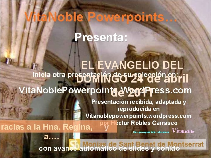 Vita. Noble Powerpoints… Presenta: EL EVANGELIO DEL Inicia otra presentación de su colección en: