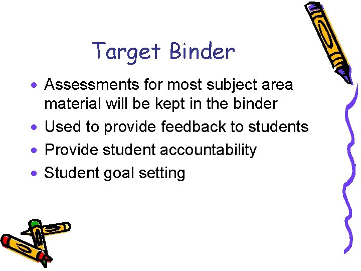 Target Binder · Assessments for most subject area material will be kept in the