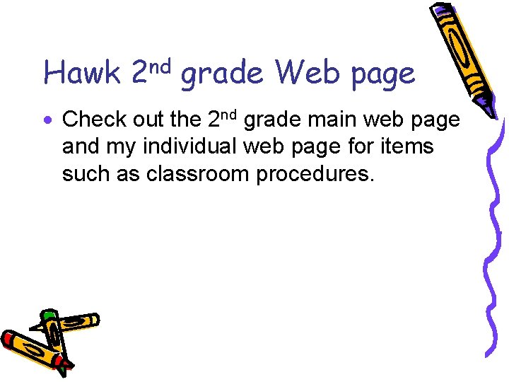 Hawk 2 nd grade Web page · Check out the 2 nd grade main