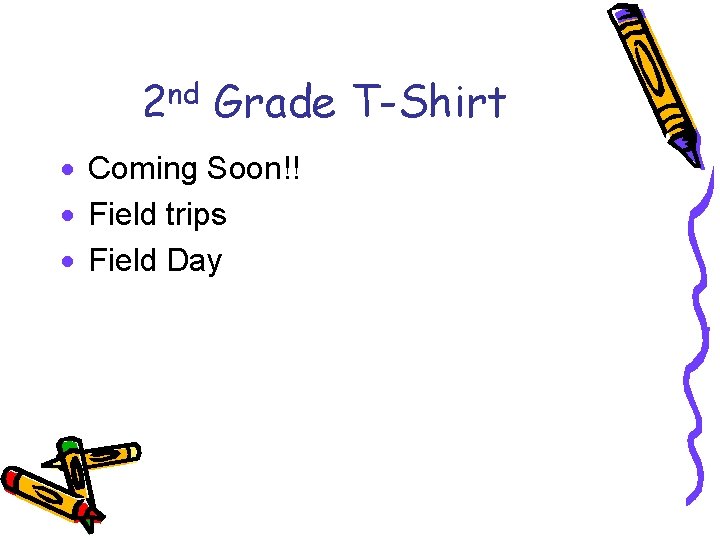 2 nd Grade T-Shirt · Coming Soon!! · Field trips · Field Day 