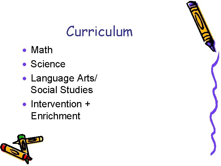 Curriculum · Math · Science · Language Arts/ Social Studies · Intervention + Enrichment