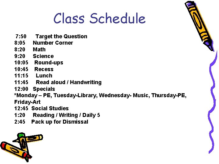 Class Schedule i 7: 50 Target the Question 8: 05 Number Corner 8: 20