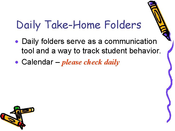 Daily Take-Home Folders · Daily folders serve as a communication tool and a way