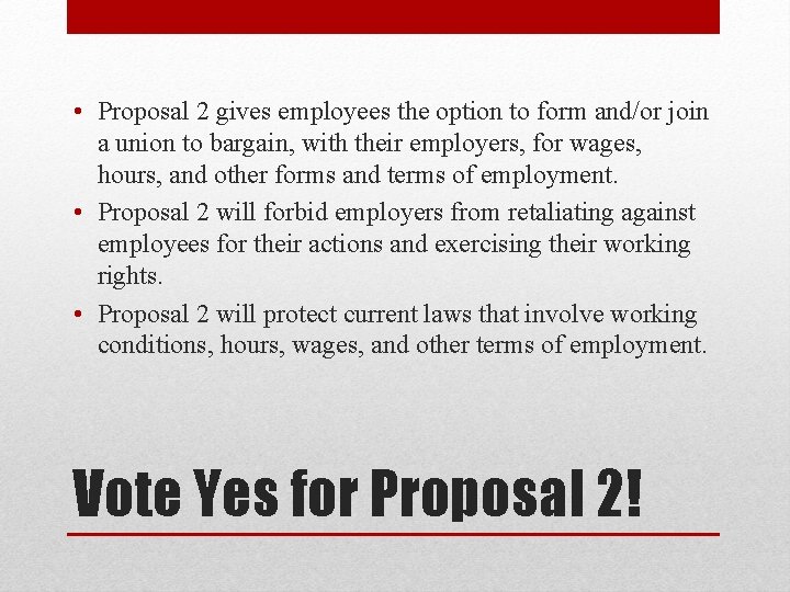  • Proposal 2 gives employees the option to form and/or join a union