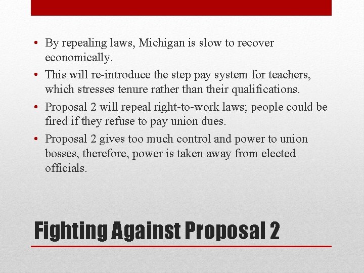  • By repealing laws, Michigan is slow to recover economically. • This will