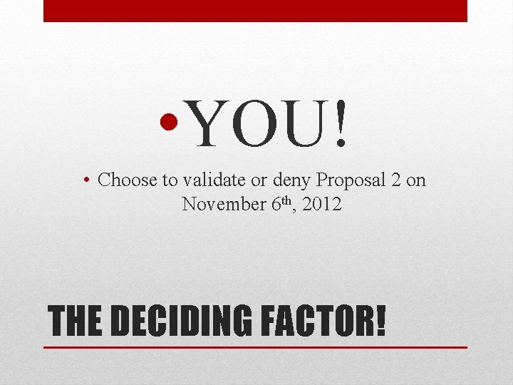  • YOU! • Choose to validate or deny Proposal 2 on November 6