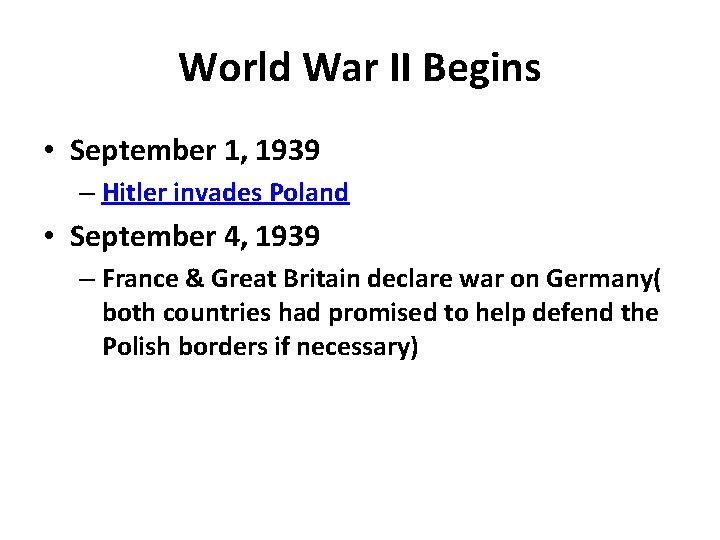 World War II Begins • September 1, 1939 – Hitler invades Poland • September