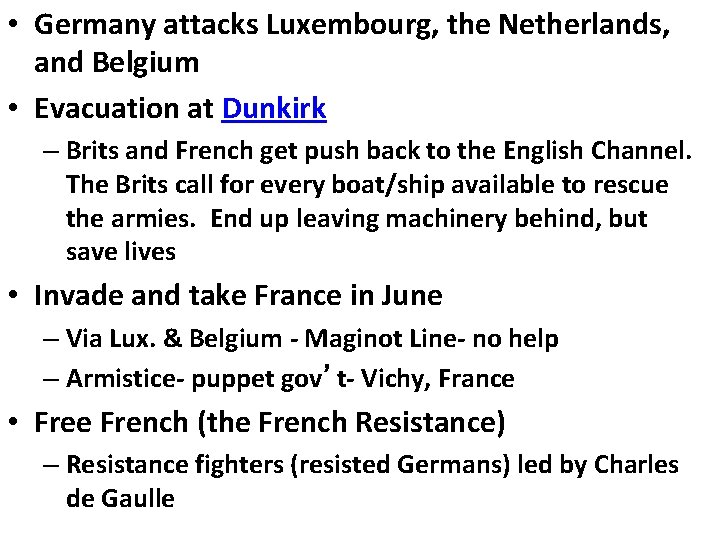  • Germany attacks Luxembourg, the Netherlands, and Belgium • Evacuation at Dunkirk –