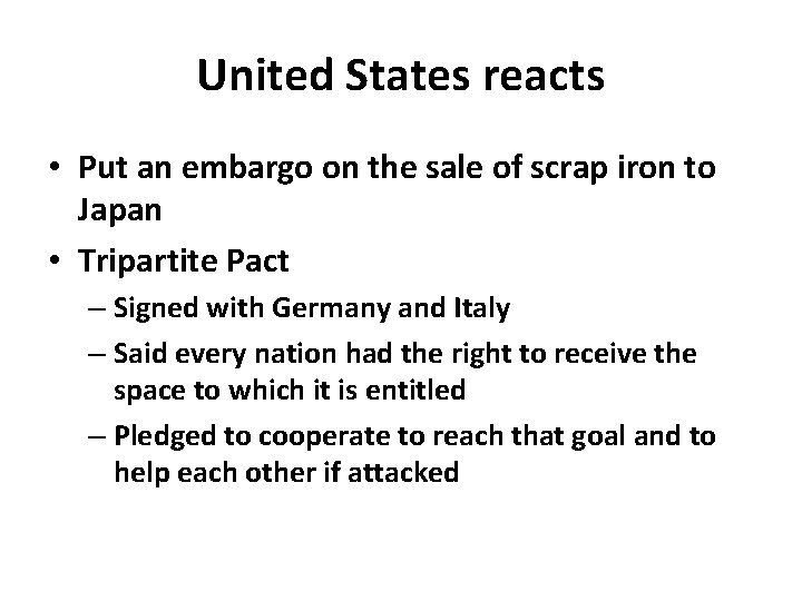 United States reacts • Put an embargo on the sale of scrap iron to