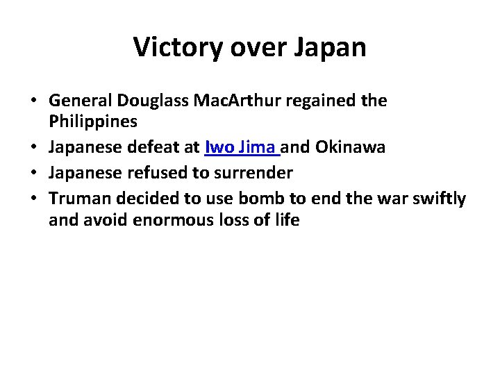 Victory over Japan • General Douglass Mac. Arthur regained the Philippines • Japanese defeat