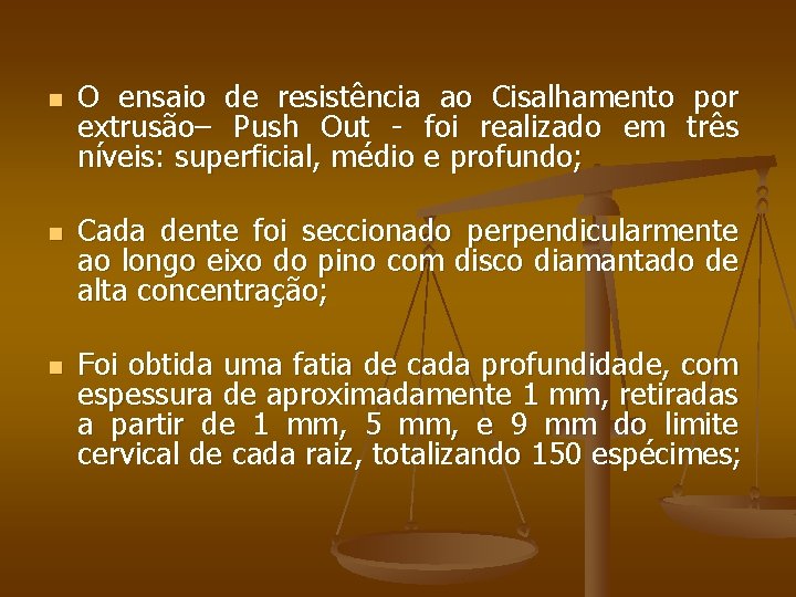 n n n O ensaio de resistência ao Cisalhamento por extrusão– Push Out -