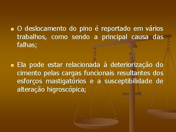 n n O deslocamento do pino é reportado em vários trabalhos, como sendo a