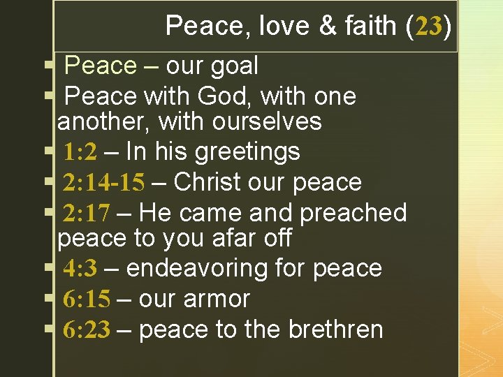 z Peace, love & faith (23) § Peace – our goal § Peace with