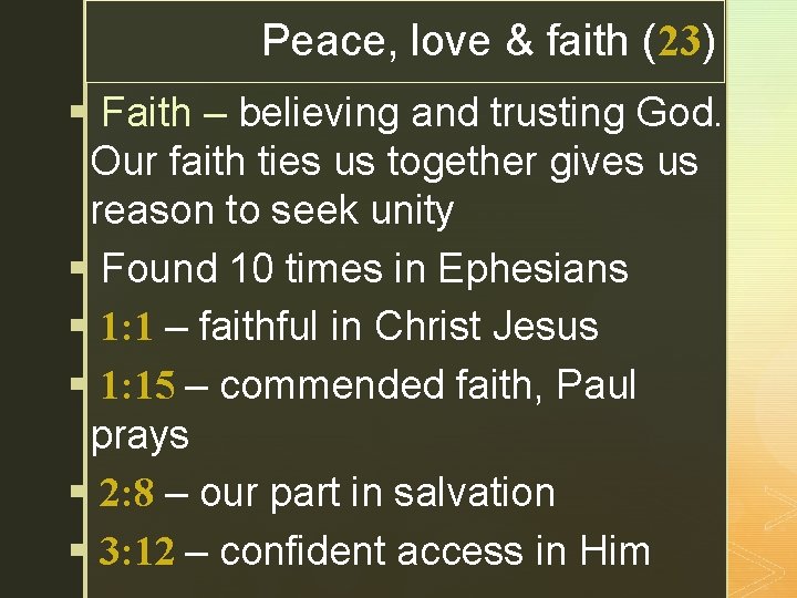 z Peace, love & faith (23) § Faith – believing and trusting God. Our