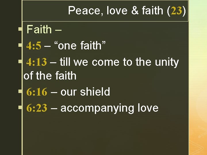 z Peace, love & faith (23) § Faith – § 4: 5 – “one