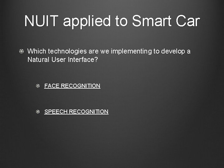 NUIT applied to Smart Car Which technologies are we implementing to develop a Natural