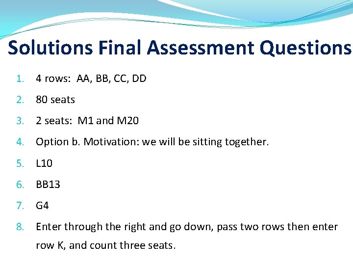 Solutions Final Assessment Questions 1. 4 rows: AA, BB, CC, DD 2. 80 seats