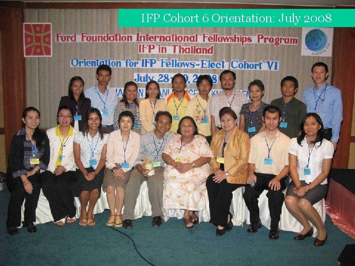 IFP Cohort 6 Orientation: July 2008 Learning l Leadership l Commitment 
