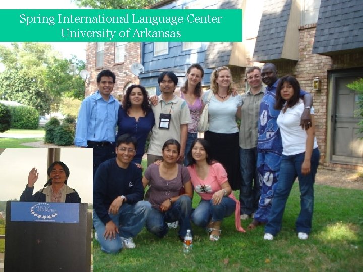 Spring International Language Center University of Arkansas Learning l Leadership l Commitment 