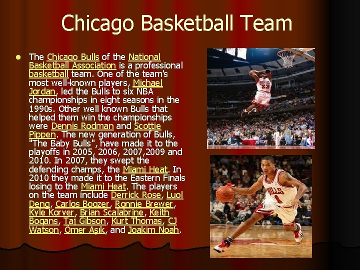 Chicago Basketball Team l The Chicago Bulls of the National Basketball Association is a