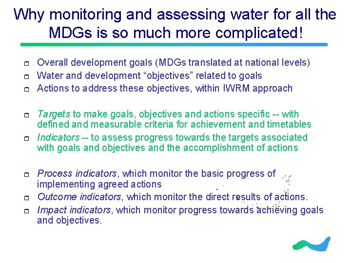 Why monitoring and assessing water for all the MDGs is so much more complicated!