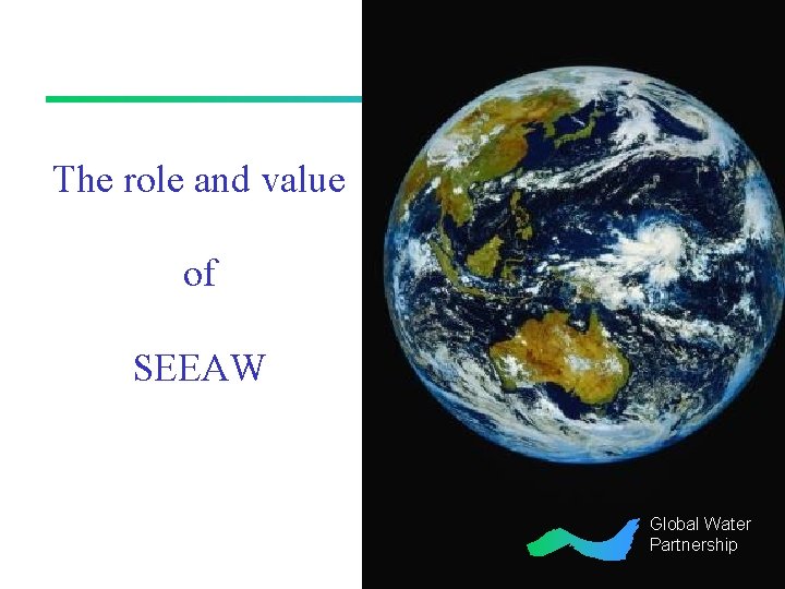 The role and value of SEEAW Global Water Partnership 