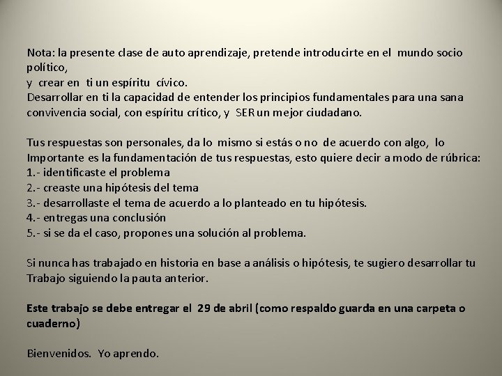 Nota: la presente clase de auto aprendizaje, pretende introducirte en el mundo socio político,