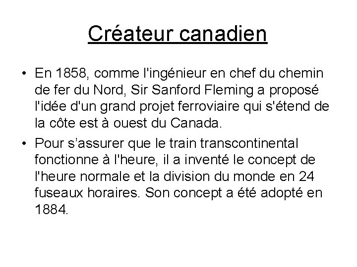 Créateur canadien • En 1858, comme l'ingénieur en chef du chemin de fer du