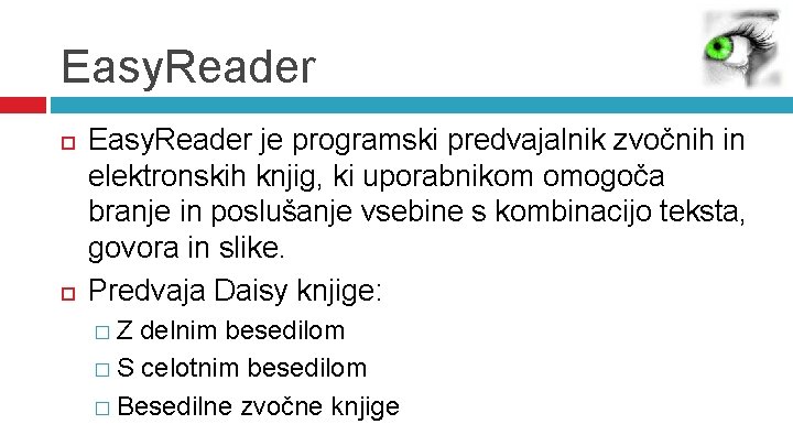 Easy. Reader je programski predvajalnik zvočnih in elektronskih knjig, ki uporabnikom omogoča branje in