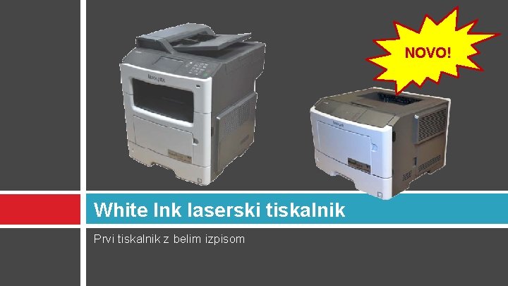 NOVO! White Ink laserski tiskalnik Prvi tiskalnik z belim izpisom 