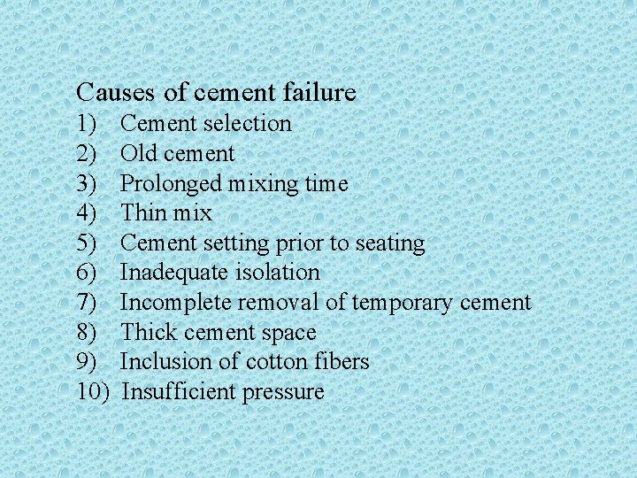 Causes of cement failure 1) 2) 3) 4) 5) 6) 7) 8) 9) 10)