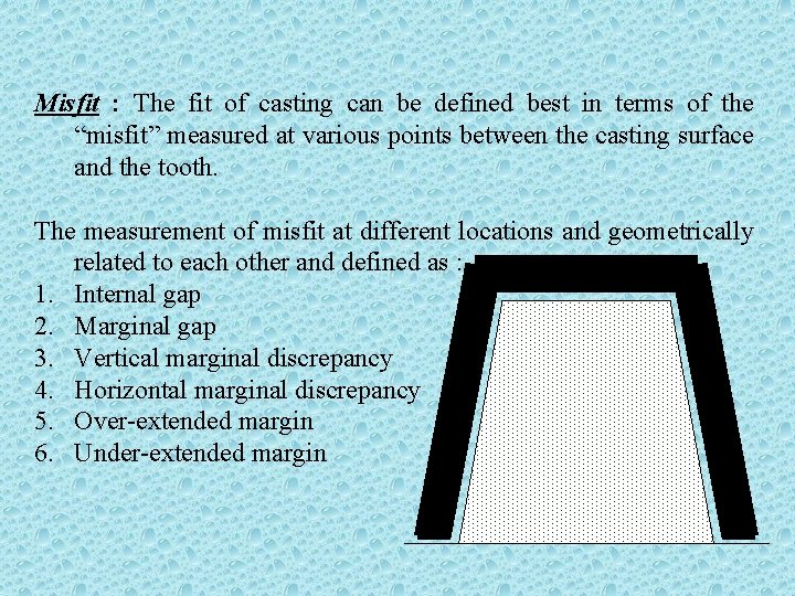 Misfit : The fit of casting can be defined best in terms of the