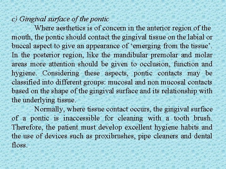 c) Gingival surface of the pontic Where aesthetics is of concern in the anterior