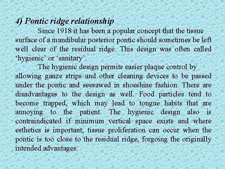 4) Pontic ridge relationship Since 1918 it has been a popular concept that the