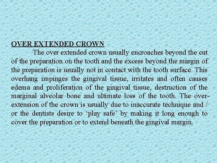 OVER EXTENDED CROWN The over extended crown usually encroaches beyond the cut of the