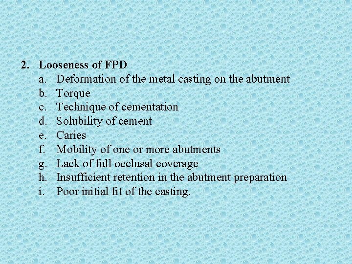 2. Looseness of FPD a. Deformation of the metal casting on the abutment b.