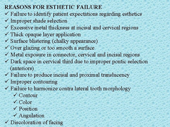 REASONS FOR ESTHETIC FAILURE ü Failure to identify patient expectations regarding esthetics ü Improper