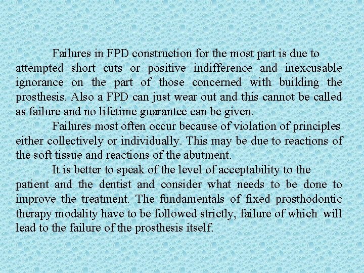Failures in FPD construction for the most part is due to attempted short cuts