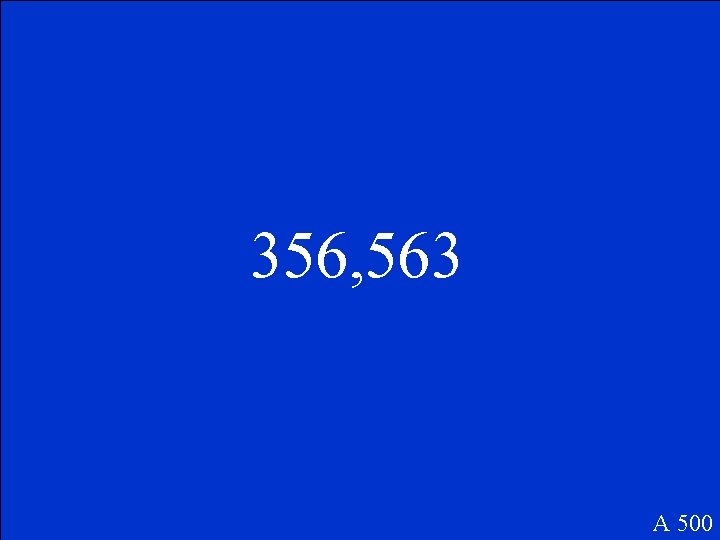 356, 563 A 500 