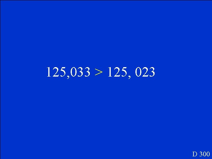 125, 033 > 125, 023 D 300 