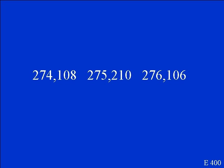 274, 108 275, 210 276, 106 E 400 