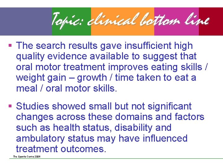 Topic: clinical bottom line § The search results gave insufficient high quality evidence available