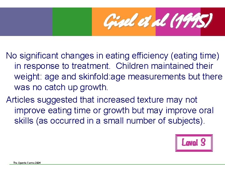 Gisel et al (1995) No significant changes in eating efficiency (eating time) in response