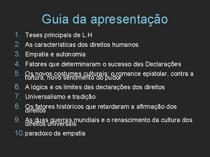 Guia da apresentação 1. 2. 3. 4. 5. Teses principais de L. H As