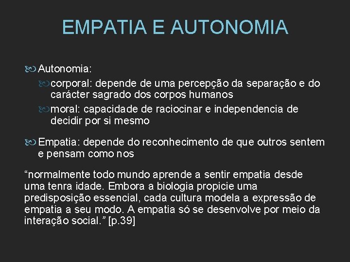 EMPATIA E AUTONOMIA Autonomia: corporal: depende de uma percepção da separação e do carácter